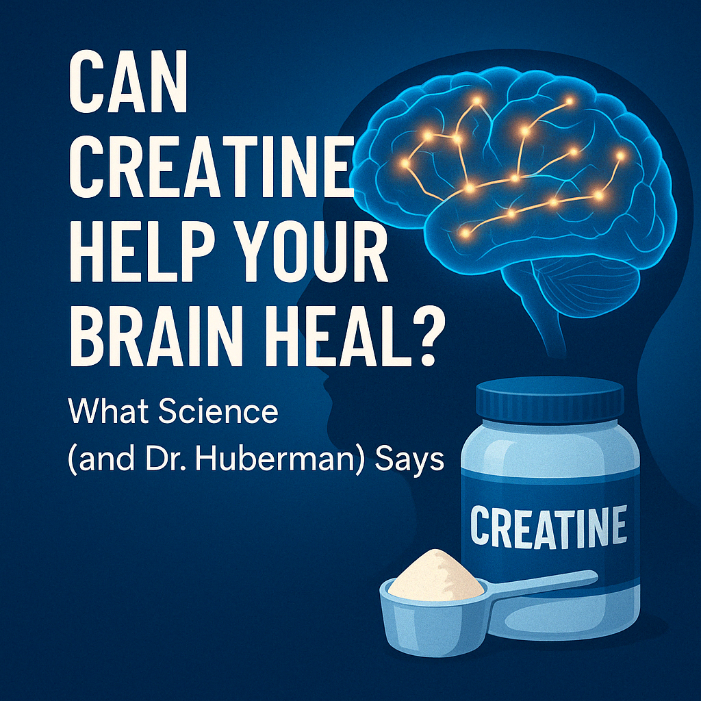🧠 Can Creatine Help Your Brain Heal? What Dr. Huberman Says About Concussions & TBI Recovery